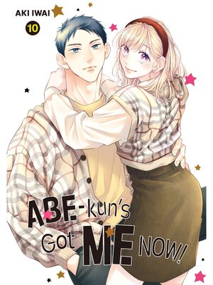 Abe-kun's Got Me Now！, Volume 10 - ebook